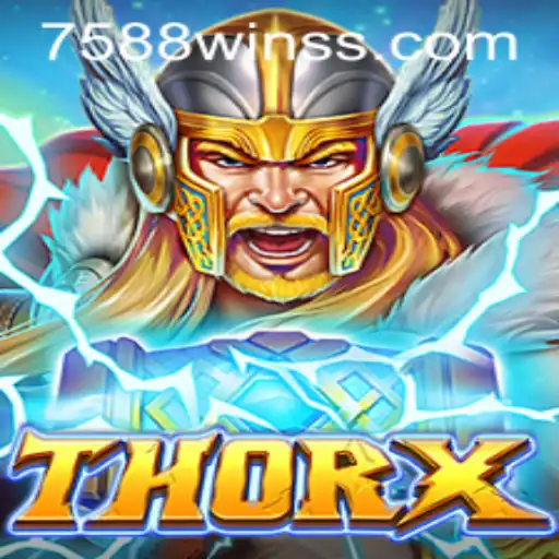 Exploring ThorX: A Compelling Dive into the World of 7588win